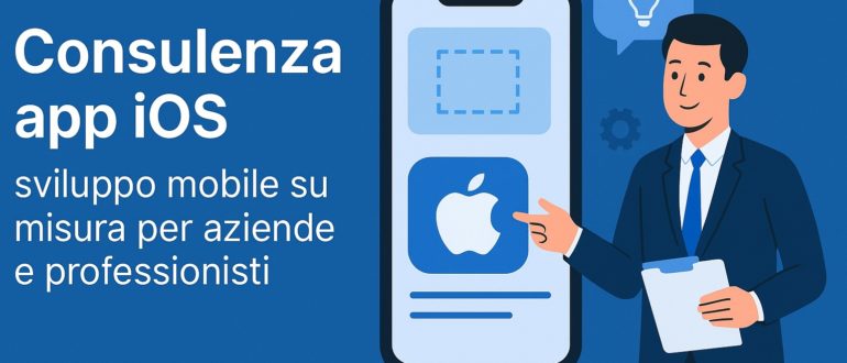 Consulenza per lo sviluppo di applicazioni iOS su misura per aziende e professionisti